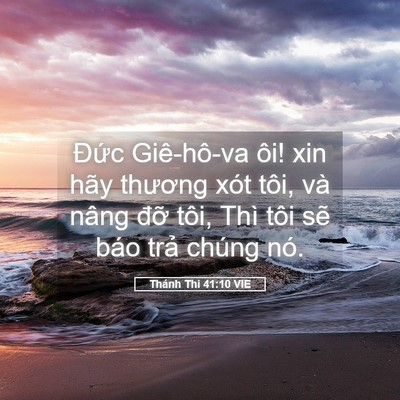 Picture 05 - Thánh Thi 41:10 VIE - Đức Giê-hô-va ôi! xin hãy thương xót - Bible Verse Picture