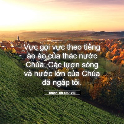 Picture 05 - Thánh Thi 42:7 VIE - Vực gọi vực theo tiếng ào ào của - Bible Verse Picture