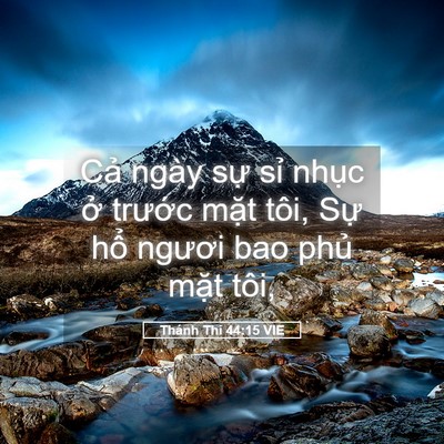 Picture 05 - Thánh Thi 44:15 VIE - Cả ngày sự sỉ nhục ở trước mặt - Bible Verse Picture