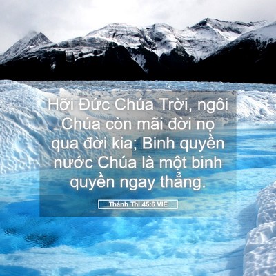 Picture 05 - Thánh Thi 45:6 VIE - Hỡi Đức Chúa Trời, ngôi Chúa còn mãi - Bible Verse Picture