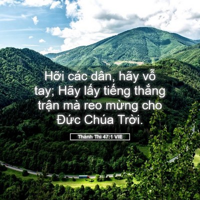 Picture 05 - Thánh Thi 47:1 VIE - Hỡi các dân, hãy vỗ tay; Hãy lấy - Bible Verse Picture