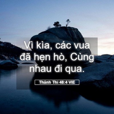 Picture 05 - Thánh Thi 48:4 VIE - Vì kìa, các vua đã hẹn hò, Cùng nhau đi - Bible Verse Picture