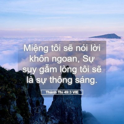 Picture 05 - Thánh Thi 49:3 VIE - Miệng tôi sẽ nói lời khôn ngoan, Sự - Bible Verse Picture