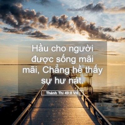 Picture 05 - Thánh Thi 49:8 VIE - Hầu cho người được sống mãi mãi, - Bible Verse Picture
