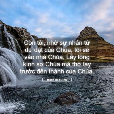 Picture 05 - Thánh Thi 5:7 VIE - Còn tôi, nhờ sự nhân từ dư dật của - Bible Verse Picture