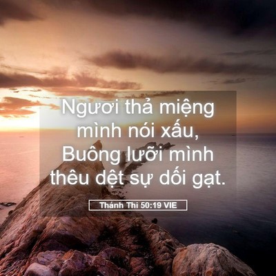 Picture 05 - Thánh Thi 50:19 VIE - Ngươi thả miệng mình nói xấu, Buông - Bible Verse Picture
