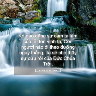 Picture 05 - Thánh Thi 50:23 VIE - Kẻ nào dâng sự cảm tạ làm của lễ, - Bible Verse Picture