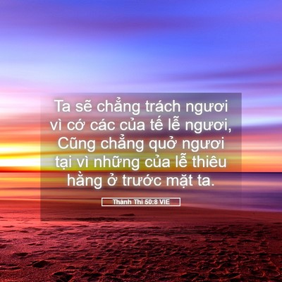 Picture 05 - Thánh Thi 50:8 VIE - Ta sẽ chẳng trách ngươi vì cớ các - Bible Verse Picture