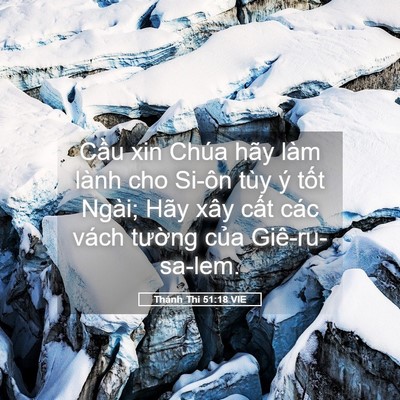 Picture 05 - Thánh Thi 51:18 VIE - Cầu xin Chúa hãy làm lành cho Si-ôn tùy - Bible Verse Picture