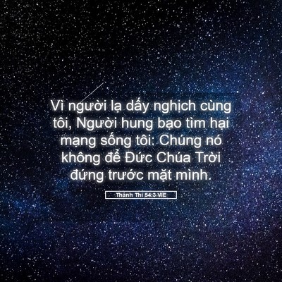 Picture 05 - Thánh Thi 54:3 VIE - Vì người lạ dấy nghịch cùng tôi, - Bible Verse Picture
