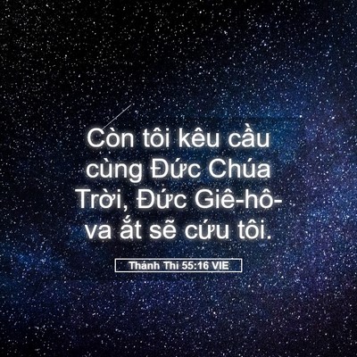 Picture 05 - Thánh Thi 55:16 VIE - Còn tôi kêu cầu cùng Đức Chúa Trời, - Bible Verse Picture