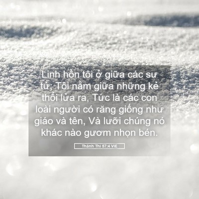Picture 05 - Thánh Thi 57:4 VIE - Linh hồn tôi ở giữa các sư tử; Tôi - Bible Verse Picture