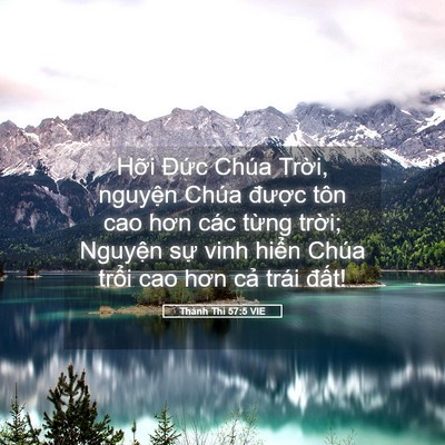 Picture 05 - Thánh Thi 57:5 VIE - Hỡi Đức Chúa Trời, nguyện Chúa - Bible Verse Picture