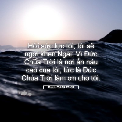 Picture 05 - Thánh Thi 59:17 VIE - Hỡi sức lực tôi, tôi sẽ ngợi khen - Bible Verse Picture