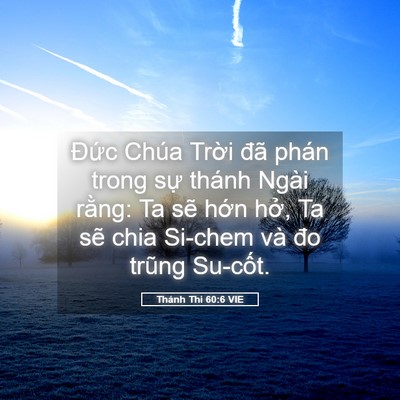 Picture 05 - Thánh Thi 60:6 VIE - Đức Chúa Trời đã phán trong sự thánh - Bible Verse Picture