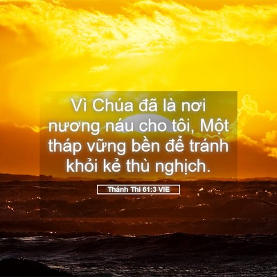 Picture 05 - Thánh Thi 61:3 VIE - Vì Chúa đã là nơi nương náu cho tôi, - Bible Verse Picture