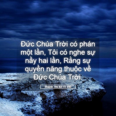Picture 05 - Thánh Thi 62:11 VIE - Đức Chúa Trời có phán một lần, Tôi - Bible Verse Picture