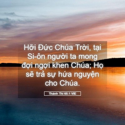 Picture 05 - Thánh Thi 65:1 VIE - Hỡi Đức Chúa Trời, tại Si-ôn người - Bible Verse Picture