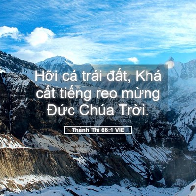 Picture 05 - Thánh Thi 66:1 VIE - Hỡi cả trái đất, Khá cất tiếng reo - Bible Verse Picture