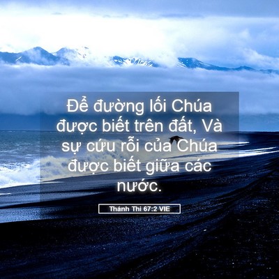 Picture 05 - Thánh Thi 67:2 VIE - Để đường lối Chúa được biết trên - Bible Verse Picture