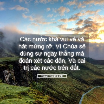 Picture 05 - Thánh Thi 67:4 VIE - Các nước khá vui vẻ và hát mừng rỡ; - Bible Verse Picture