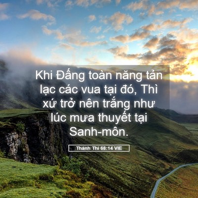 Picture 05 - Thánh Thi 68:14 VIE - Khi Đấng toàn năng tản lạc các vua - Bible Verse Picture