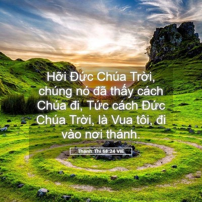Picture 05 - Thánh Thi 68:24 VIE - Hỡi Đức Chúa Trời, chúng nó đã thấy - Bible Verse Picture