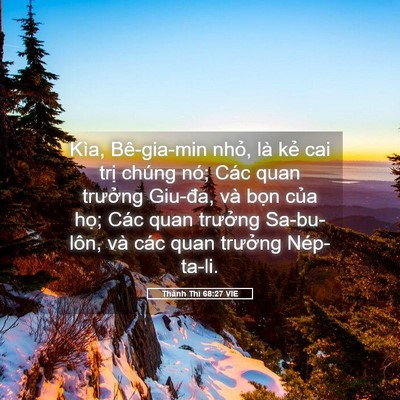 Picture 05 - Thánh Thi 68:27 VIE - Kìa, Bê-gia-min nhỏ, là kẻ cai trị - Bible Verse Picture