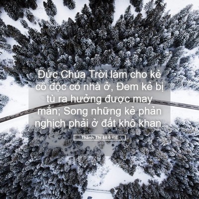 Picture 05 - Thánh Thi 68:6 VIE - Đức Chúa Trời làm cho kẻ cô độc có - Bible Verse Picture