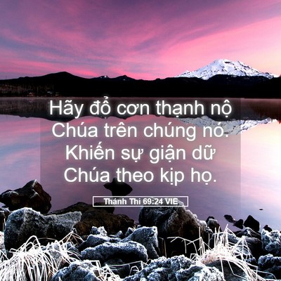 Picture 05 - Thánh Thi 69:24 VIE - Hãy đổ cơn thạnh nộ Chúa trên chúng - Bible Verse Picture