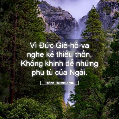 Picture 05 - Thánh Thi 69:33 VIE - Vì Đức Giê-hô-va nghe kẻ thiếu thốn, - Bible Verse Picture
