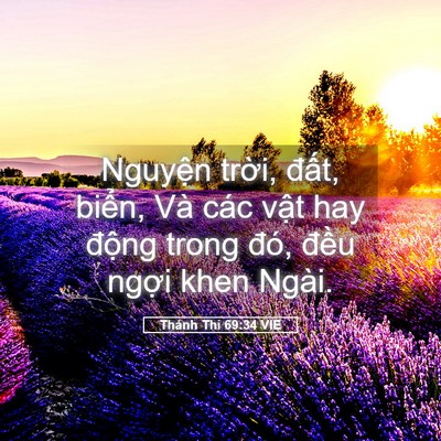 Picture 05 - Thánh Thi 69:34 VIE - Nguyện trời, đất, biển, Và các vật - Bible Verse Picture
