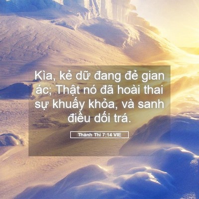 Picture 05 - Thánh Thi 7:14 VIE - Kìa, kẻ dữ đang đẻ gian ác; Thật nó - Bible Verse Picture