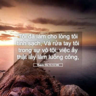 Picture 05 - Thánh Thi 73:13 VIE - Tôi đã làm cho lòng tôi tinh sạch, Và - Bible Verse Picture