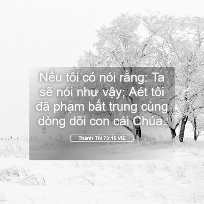 Picture 05 - Thánh Thi 73:15 VIE - Nếu tôi có nói rằng: Ta sẽ nói như - Bible Verse Picture