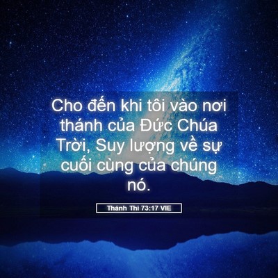 Picture 05 - Thánh Thi 73:17 VIE - Cho đến khi tôi vào nơi thánh của Đức - Bible Verse Picture
