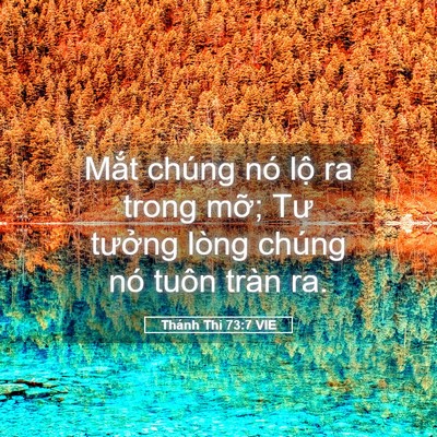 Picture 05 - Thánh Thi 73:7 VIE - Mắt chúng nó lộ ra trong mỡ; Tư tưởng - Bible Verse Picture