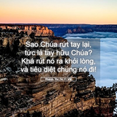 Picture 05 - Thánh Thi 74:11 VIE - Sao Chúa rứt tay lại, tức là tay hữu - Bible Verse Picture