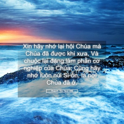 Picture 05 - Thánh Thi 74:2 VIE - Xin hãy nhớ lại hội Chúa mà Chúa đã - Bible Verse Picture