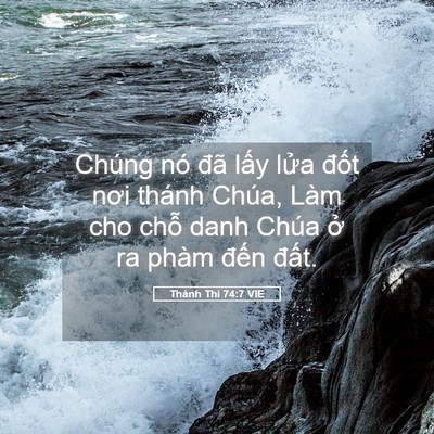 Picture 05 - Thánh Thi 74:7 VIE - Chúng nó đã lấy lửa đốt nơi thánh - Bible Verse Picture