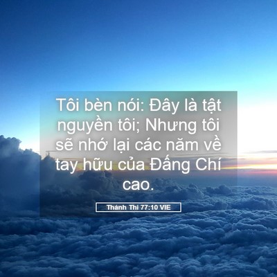 Picture 05 - Thánh Thi 77:10 VIE - Tôi bèn nói: Đây là tật nguyền tôi; - Bible Verse Picture