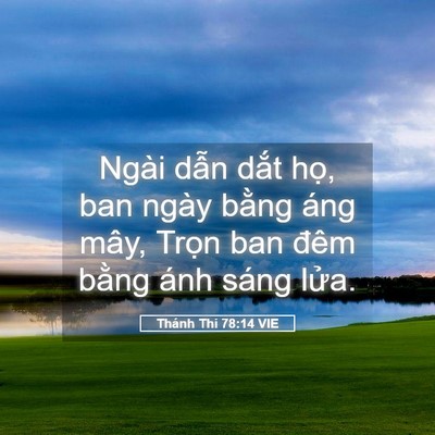 Picture 05 - Thánh Thi 78:14 VIE - Ngài dẫn dắt họ, ban ngày bằng áng - Bible Verse Picture
