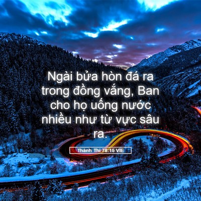 Picture 05 - Thánh Thi 78:15 VIE - Ngài bửa hòn đá ra trong đồng vắng, - Bible Verse Picture