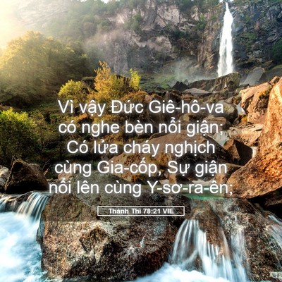 Picture 05 - Thánh Thi 78:21 VIE - Vì vậy Đức Giê-hô-va có nghe bèn nổi - Bible Verse Picture