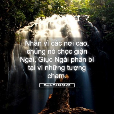 Picture 05 - Thánh Thi 78:58 VIE - Nhân vì các nơi cao, chúng nó chọc giận - Bible Verse Picture