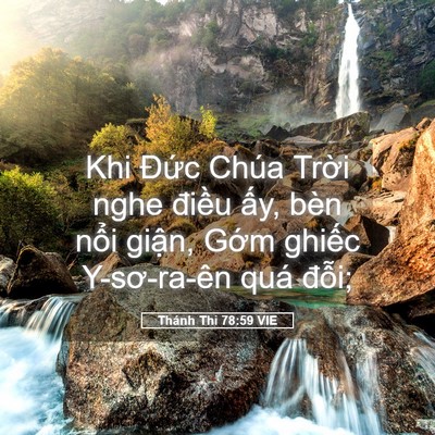 Picture 05 - Thánh Thi 78:59 VIE - Khi Đức Chúa Trời nghe điều ấy, bèn - Bible Verse Picture