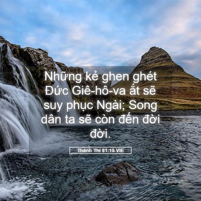 Picture 05 - Thánh Thi 81:15 VIE - Những kẻ ghen ghét Đức Giê-hô-va ắt - Bible Verse Picture