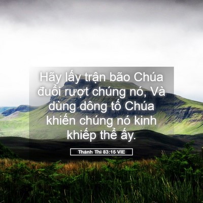 Picture 05 - Thánh Thi 83:15 VIE - Hãy lấy trận bão Chúa đuổi rượt - Bible Verse Picture