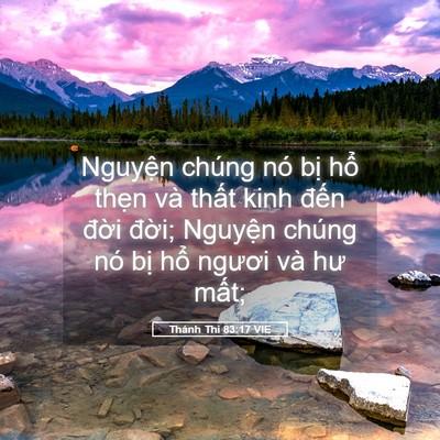 Picture 05 - Thánh Thi 83:17 VIE - Nguyện chúng nó bị hổ thẹn và thất - Bible Verse Picture