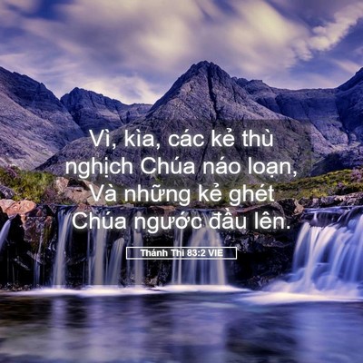 Picture 05 - Thánh Thi 83:2 VIE - Vì, kìa, các kẻ thù nghịch Chúa náo - Bible Verse Picture